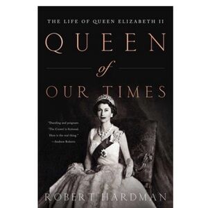 Queen of Our Times by Robert Hardman - Black Cover